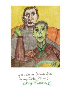 Sketch of two people leaning against each other. Text reads "You were the Quentin Crisp to my Jack Keerouac (eating hummus)